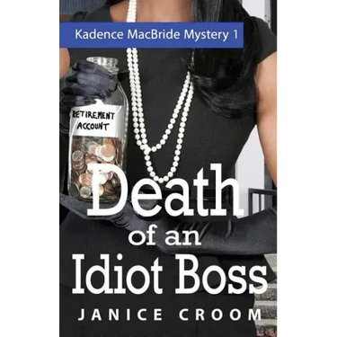 Death of an Idiot Boss: A Kadence MacBride Mystery