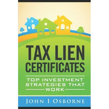 Tax Liens Certificates: Top Investment Strategies That Work