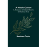 A Noble Queen: A Romance of Indian History (Volume 2 of 3)