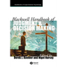 Blackwell Handbook of Judgment and Decision Making