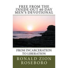 Free from the Inside Out 60 Day Men's Devotional: From Incarceration to Liberation