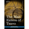 The Man Eaters of Tsavo: And Other East African Adventures