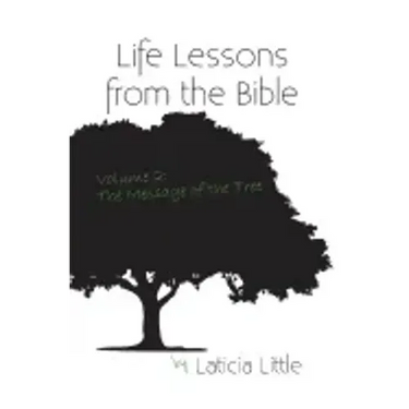 Life Lessons from the Bible Vol. II: The Message of the Tree