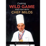 Cooking Wild Game and Fish with Chef Milos
