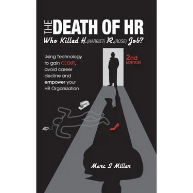 The Death of HR: Who Killed H. (Harriet) R. (Rose) Job?