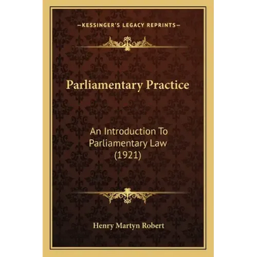 Parliamentary Practice: An Introduction to Parliamentary Law (1921)