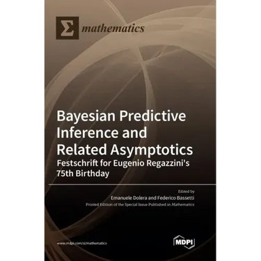 Bayesian Predictive Inference and Related Asymptotics: Festschrift for Eugenio Regazzini's 75th Birthday