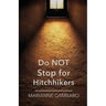 Do NOT Stop for Hitchhikers