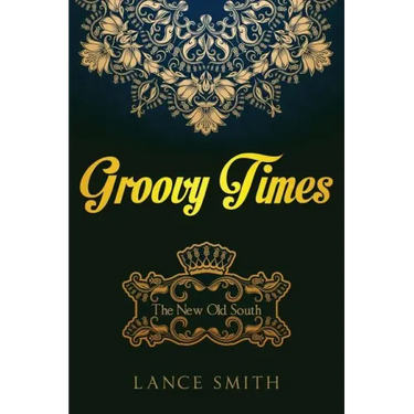 Groovy Times: The New Old South