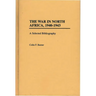 The War in North Africa, 1940-1943: A Selected Bibliography