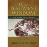 Old Testament Wisdom, Third Edition: An Introduction