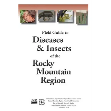 Field Guide to Diseases & Insects of the Rocky Mountain Region