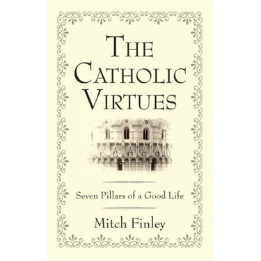 The Catholic Virtues