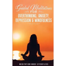 Guided Meditations for Overthinking, Anxiety, Depression& Mindfulness Meditation Scripts For Beginners & For Sleep, Self-Hypnosis, Insomnia, Self-Heal