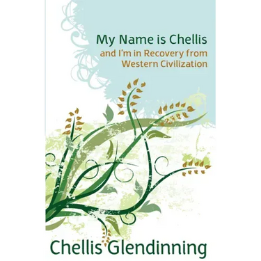 My Name Is Chellis and I'm in Recovery from Western Civilization