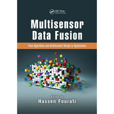Multisensor Data Fusion: From Algorithms and Architectural Design to Applications