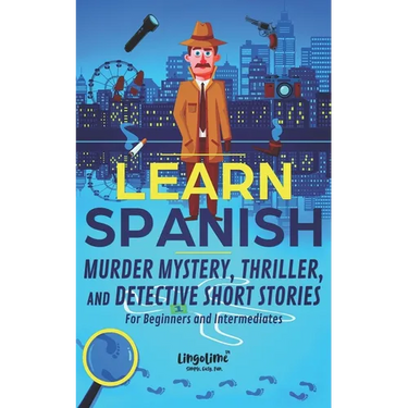 Learn Spanish: Murder Mystery, Thriller, and Detective Short Stories for Beginners and Intermediates