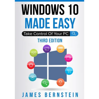 Windows 10 Made Easy: Take Control of Your PC