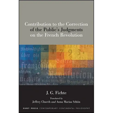 Contribution to the Correction of the Public's Judgments on the French Revolution