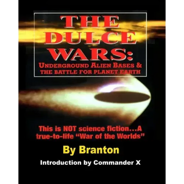 The Dulce Wars: Underground Alien Bases and the Battle for Planet Earth: This is Not Science Fiction. . .A True-To-Life War Of The Worlds