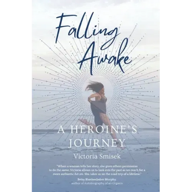 Falling Awake - A Heroine's Journey