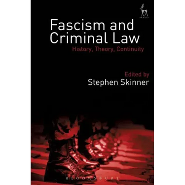 Fascism and Criminal Law: History, Theory, Continuity