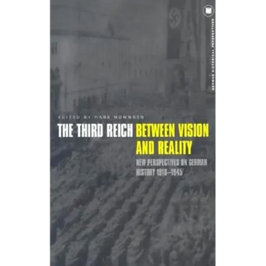The Third Reich Between Vision and Reality: New Perspectives on German History 1918-1945