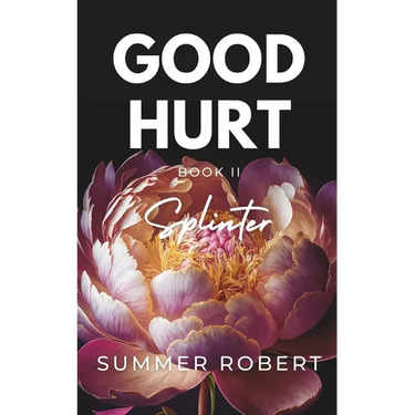 Good Hurt: Splinter
