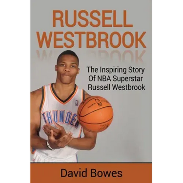 Russell Westbrook: The inspiring story of NBA superstar Russell Westbrook