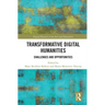 Transformative Digital Humanities: Challenges and Opportunities
