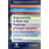 Deep Learning in Multi-Step Prediction of Chaotic Dynamics: From Deterministic Models to Real-World Systems