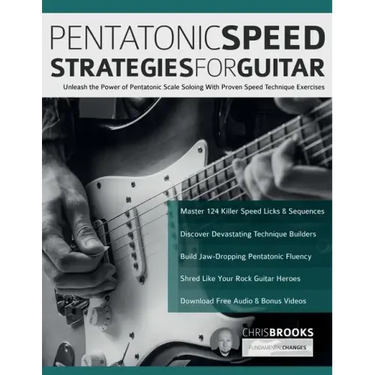 Pentatonic Speed Strategies For Guitar: Unleash the Power of Pentatonic Scale Soloing With Proven Speed Technique Exercises