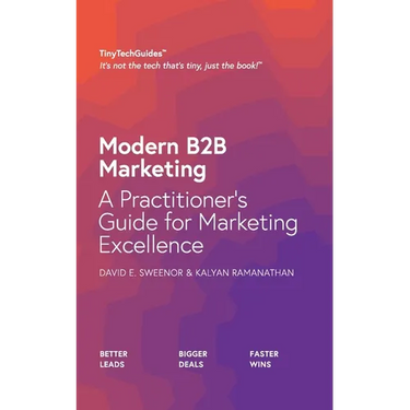 Modern B2B Marketing: A Practitioner's Guide to Marketing Excellence
