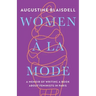 Women À La Mode: A Memoir of Writing a Book about Feminists in Paris