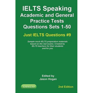 IELTS Speaking. Academic and General Practice Tests Questions Sets 1-50. Sample mock IELTS preparation materials based on the real exams: Created by I