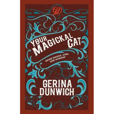 Your Magickal Cat: Feline Magick, Lore, and Worship