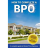 How To Complete A BPO: A Complete Guide To Broker Price Opinions