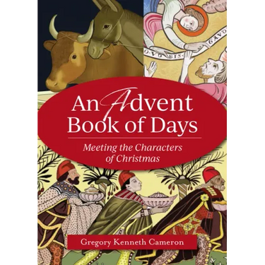 An Advent Book of Days: Meeting the Characters of Christmas