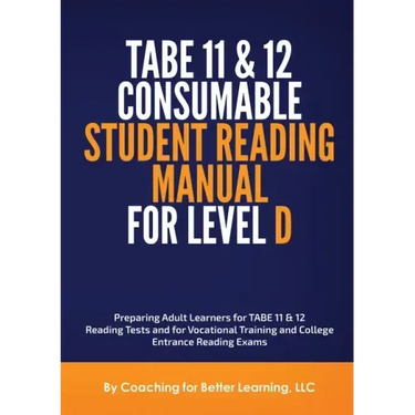 TABE 11 and 12 CONSUMABLE STUDENT READING MANUAL FOR LEVEL D
