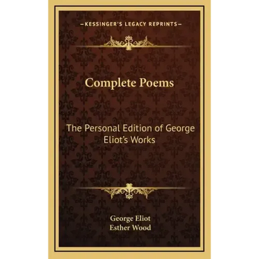 Complete Poems: The Personal Edition of George Eliot's Works