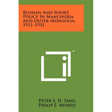 Russian And Soviet Policy In Manchuria And Outer Mongolia, 1911-1931