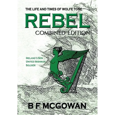 Rebel: The Life and Times of Wolfe Tone