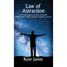 Law of Attraction: The 9 Most Important Secrets to Successfully Manifest Health, Wealth, Abundance, Happiness and Love