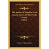 The Straits Of Magellan And Eastern Shores Of The Pacific Ocean (1884)