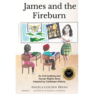 James and the Fireburn: An Anti-bullying and Human Rights Story Inspired by Caribbean History