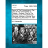 Report of The Proceedings in The Case of The United States vs. Charles J. Guiteau, Tried in The Supreme Court of The District of Columbia, Holding A C