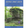 Rocks That Rock: An Explorer's Hiking Guide to Amazing Boulders and Rock Formations of Central & Western New York