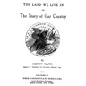 The Land We Live In: Or The Story Of Our Country