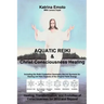 Aquatic Reiki & Christ Consciousness Healing