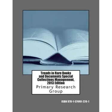 Trends in Rare Books and Documents Special Collections Management, 2013 Edition